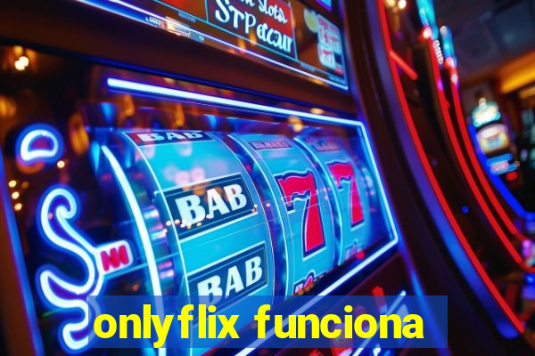 onlyflix funciona